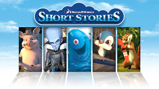 Watch DreamWorks Short Stories | Netflix
